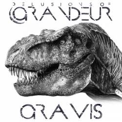 Delusions Of Grandeur : Gravis